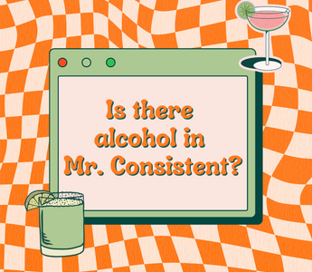 Is there alcohol in Mr Consistent?