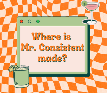 Where is Mr. Consistent made?