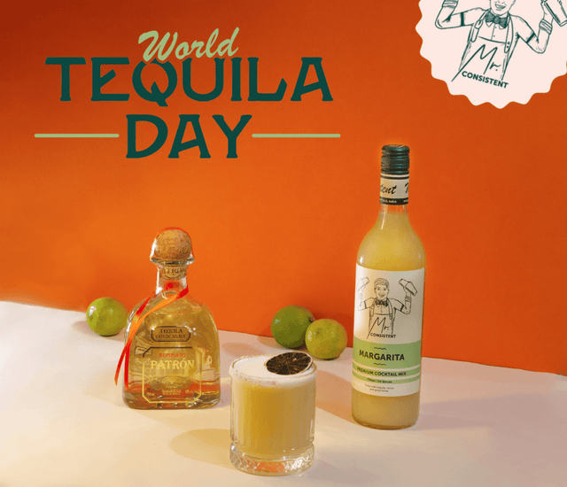 Let's Celebrate World Tequila Day! Mr. Consistent