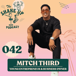THE SHAKE UP PODCAST | MITCH THIRD - Mr. Consistent